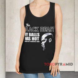 The Black Beast My Balls Was Hot Shirt 4 The Black Beast My Balls Was Hot Black Tank Top