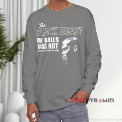 The Black Beast My Balls Was Hot Shirt 2 The Black Beast My Balls Was Hot Grey Long sleeved