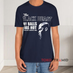 The Black Beast My Balls Was Hot Shirt 1 The Black Beast My Balls Was Hot Navy T shirt