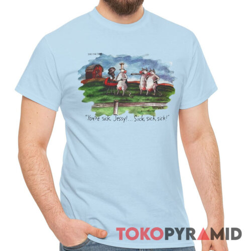 The Far Side by Gary Larson You're Sick Jessy Cow Shirt The Far Side by Gary Larson You're Sick Jessy Cow Shirt