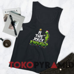 The Grinch Is This Jolly Enough Christmas Sweatshirt 4 The Grinch Is This Jolly Enough Christmas Sweatshirt Black TankTop