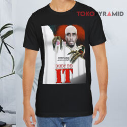 The Master Of Horror Unleashes Everything You Were Ever Afraid Of Diddy Did It Black T shirt