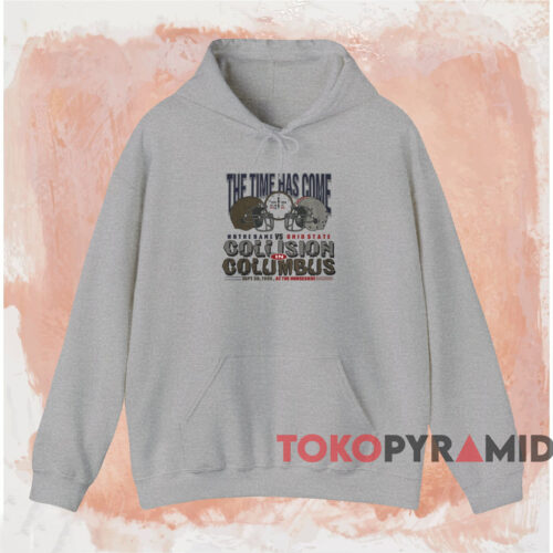 The Time Has Come Notre Dame Vs Ohio State Shirt Grey Hoodie The Time Has Come Notre Dame Vs Ohio State Shirt Grey Hoodie