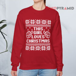 This Girl Loves Christmas Ugly Red Sweatshirt
