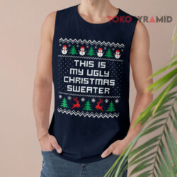 This Is My Ugly Christmas Sweater Funny Christmas Sweatshirt 3 This Is My Ugly Christmas Sweater Funny Christmas Tank Top