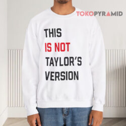 This Is Not Taylor's Version Sweatshirt