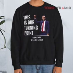 This Is Our Turning Point Shirt 3 This Is Our Turning Point Sweatshirt