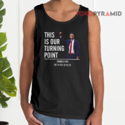 This Is Our Turning Point Shirt 2 This Is Our Turning Point Tank Top