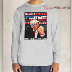 Thomas Jacob Re-elect Trump 2020 Make Liberals Cry Again Shirt 4 Thomas Jacob Re elect Trump 2020 Make Liberals Cry Again Long sleeved