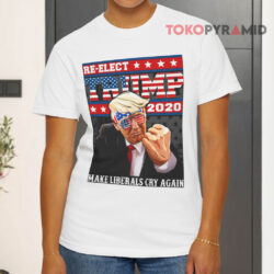 Thomas Jacob Re elect Trump 2020 Make Liberals Cry Again White T shirt