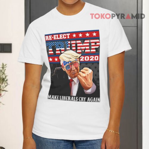 Thomas Jacob Re elect Trump 2020 Make Liberals Cry Again White T shirt Thomas Jacob Re elect Trump 2020 Make Liberals Cry Again White T shirt