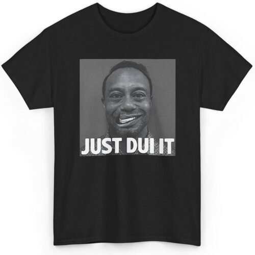 Tiger Woods Mugshot Just Dui It Shirt
