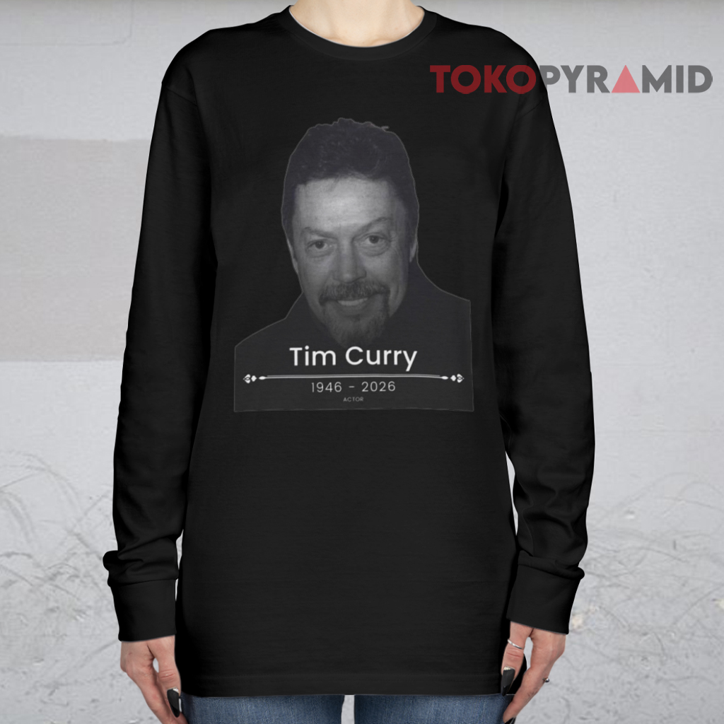 Tim Curry RIP Long sleeved Tim Curry RIP Long sleeved