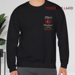 Tito's Handmade Vodka Shirt 3 Tito's Handmade Vodka Sweatshirt Front