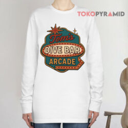 Tom's Dive Bar Arcade Long sleeved