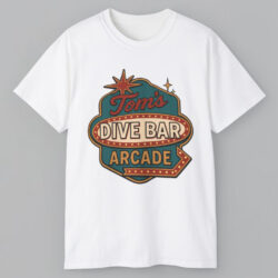 Tom's Dive Bar Arcade T shirt