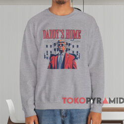 Trump 2024 Daddy's Home Shirt 4 Trump 2024 Daddy's Home Shirt Grey Sweatshirt