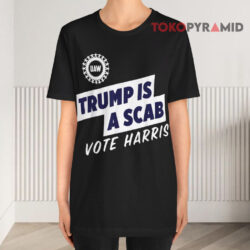Trump Is A Scab Vote Harris Black T shirt