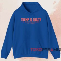 Trump Is Guilty Of Obstructing Socialism And Tyranny Shirt 2 Trump Is Guilty Of Obstructing Socialism And Tyranny Shirt Blue Hoodie
