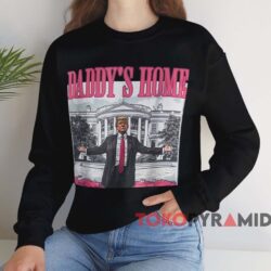 Trump Pink Daddy's Home Shirt Black Sweatshirt