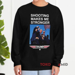 Trump Shooting Makes Me Stronger Shirt 4 Trump Shooting Makes Me Stronger Long sleeved