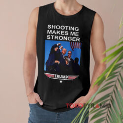 Trump Shooting Makes Me Stronger Shirt 2 Trump Shooting Makes Me Stronger Tank Top