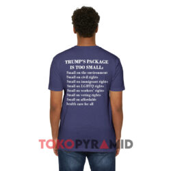 Trump Too Small Shirt Trump’s Package Is Too Small 2 Trump Too Small Trump’s Package Is To Small Double Sided CVC Storm T shirt Back