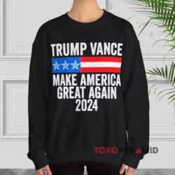 Trump Vance Make America Great Again Shirt 3 Trump Vance Make America Great Again Sweatshirt