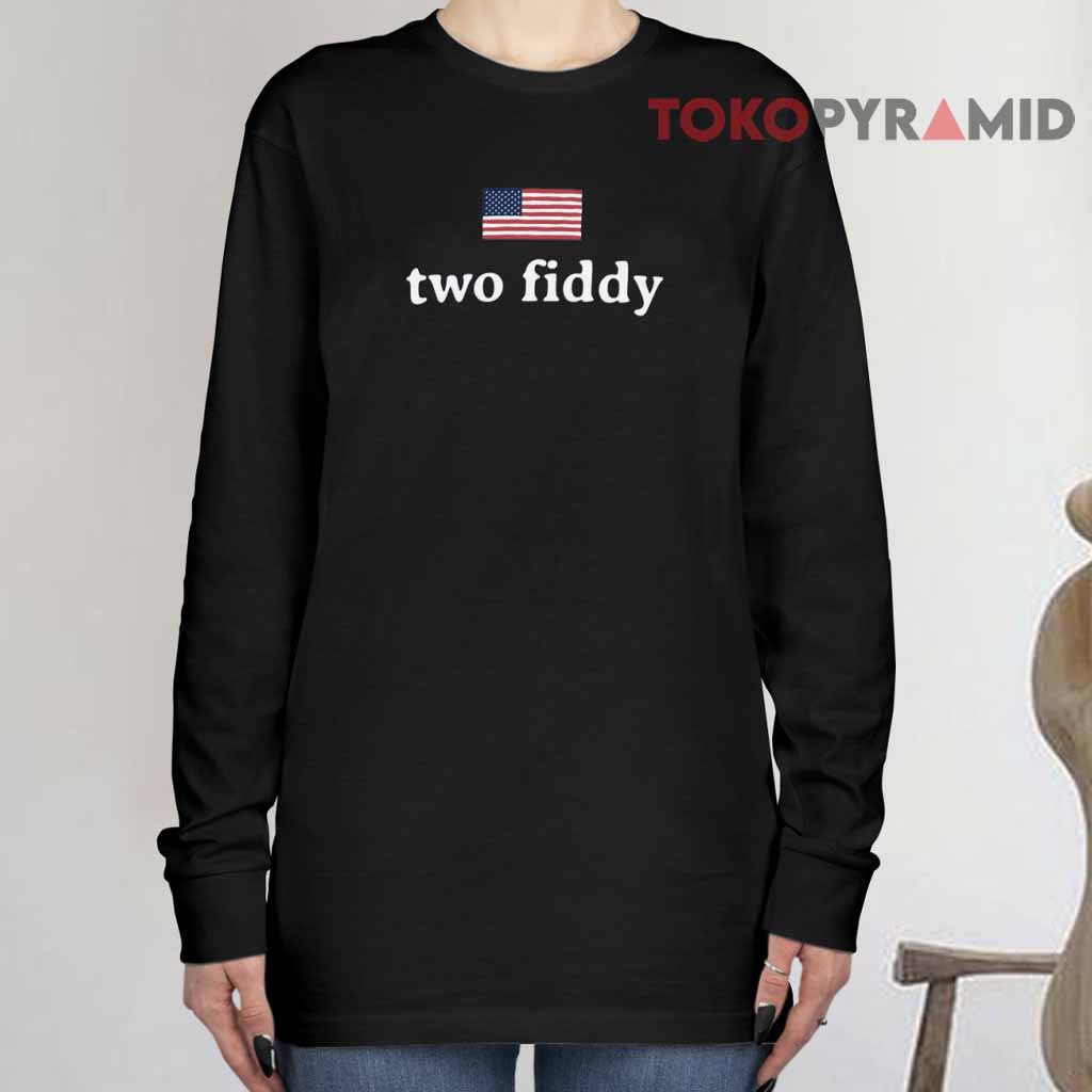Two Fiddy Long sleeved Two Fiddy Long sleeved