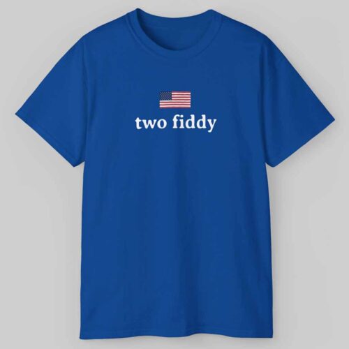 Two Fiddy Shirt Two Fiddy Shirt