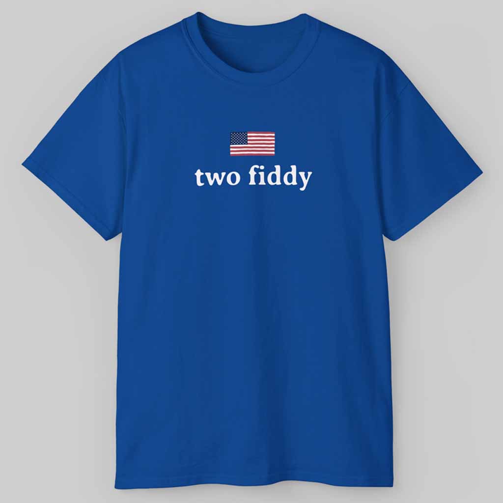 Two Fiddy Shirt Two Fiddy Shirt