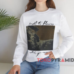 U2 Smell The Flowers While You Can T-shirt 3 U2 Smell The Flowers While You Can T shirt White Sweatshirt