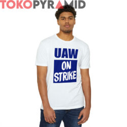 UAW On Strike Shirt Auto Workers 1 UAW On Strike Shirt Auto Workers
