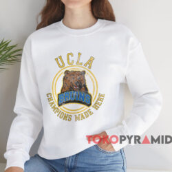 Ucla Bruins Bear Champions Made Here T shirt White Sweatshirt