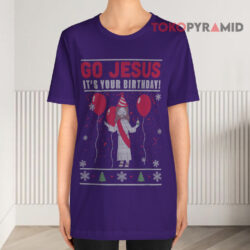 Ugly Christmas Go Jesus It's Your Birthday Sweatshirt 4 Ugly Christmas Go Jesus It's Your Birthday T shirt