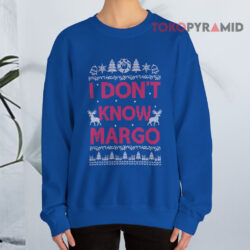 Ugly Christmas I Don't Know Margo Blue Sweatshirt