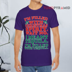 Ugly Christmas I'm Filled With Christmas Spirit Wait No Sweatshirt 2 Ugly Christmas I'm Filled With Christmas Spirit Wait No T shirt