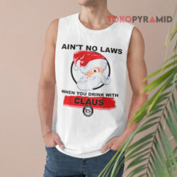 Ugly Christmas Santa Claus Ain't No Laws When You Drinking With Claus Tank Top