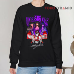 Undertaker Wrestlemania 2021 Signature Shirt 3 Undertaker Wrestlemania 2021 Signature Sweatshirt