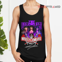 Undertaker Wrestlemania 2021 Signature Shirt 2 Undertaker Wrestlemania 2021 Signature Tank Top