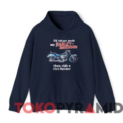 Vintage 80s I'd Rather Push My Harley Davidson T-shirt 4 Vintage 80s Id Rather Push My Harley Davidson T shirt Navy Hoodie