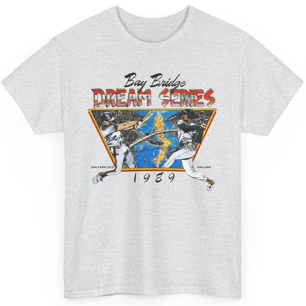 Vintage Bay Bridge Dream Series 1989 Giants Vs Oakland Athletics Shirt Vintage Bay Bridge Dream Series 1989 Giants Vs Oakland Athletics Shirt