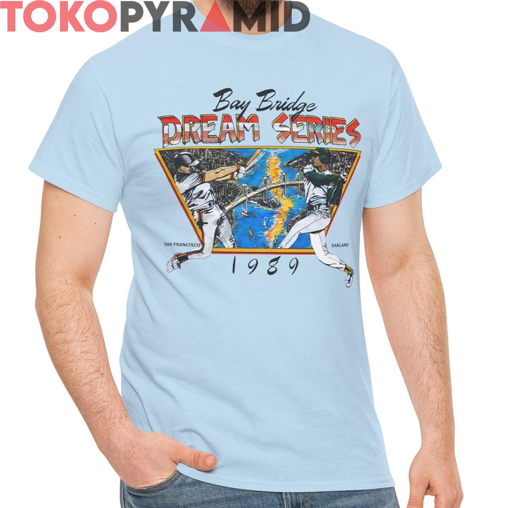 Vintage Bay Bridge Dream Series 1989 Giants Vs Oakland Athletics Shirt Vintage Bay Bridge Dream Series 1989 Giants Vs Oakland Athletics Shirt