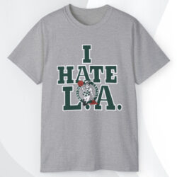 Vintage Boston Celtics I Hate L a T shirt
