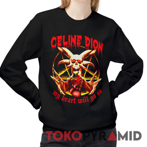 Vintage Celine Dion My Heart Will Go On Sweatshirt Vintage Celine Dion My Heart Will Go On Sweatshirt
