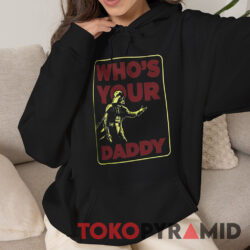 Vintage Darth Vader Who's Your Daddy Shirt 2 Vintage Darth Vader Who's Your Daddy Hoodie