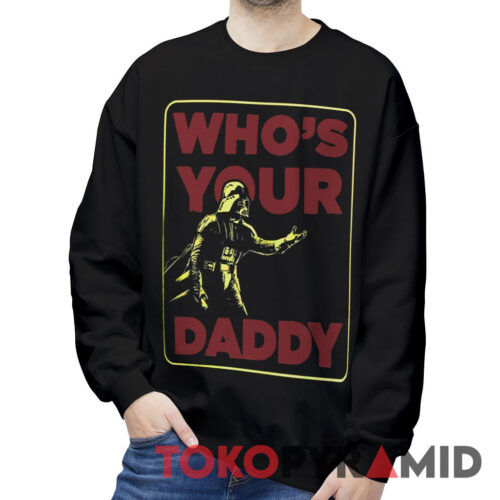 Vintage Darth Vader Who's Your Daddy Sweatshirt Vintage Darth Vader Who's Your Daddy Sweatshirt