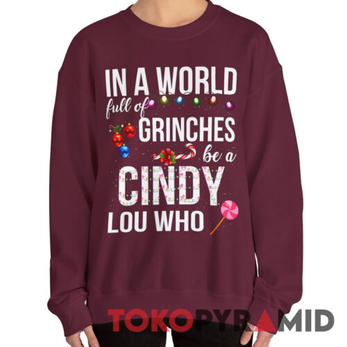 Vintage Dr Seuss In A World Full Of Grinches Be A Cindy Lou Who Sweatshirt