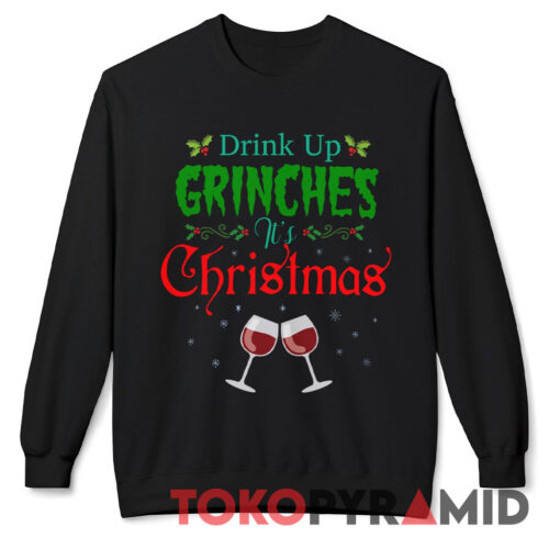 Vintage Drink Up Grinches It's Christmas Hilarious Festive Wine Drinker Shirt Vintage Drink Up Grinches It's Christmas Hilarious Festive Wine Drinker Shirt