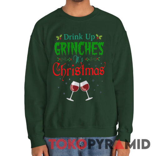 Vintage Drink Up Grinches It's Christmas Hilarious Festive Wine Drinker Sweatshirt Vintage Drink Up Grinches It's Christmas Hilarious Festive Wine Drinker Sweatshirt